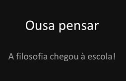 Porque pensar é preciso!