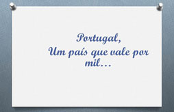 Portugal e o seu património, um país que vale por mil…